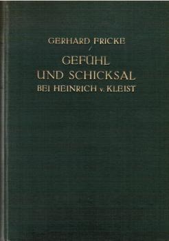 Gefühl und Schicksal bei Heinrich v. Kleist : Studien über d. inneren Vorgang im Leben u. Schaffen d. Dichters.