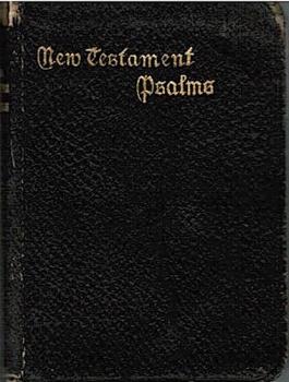 The new testament of our lord and Saviour jesus christ; Psalms.