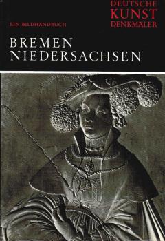 Deutsche Kunstdenkmäler; Teil: Bremen, Niedersachsen