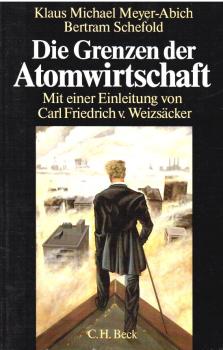 Die Grenzen der Atomwirtschaft : die Zukunft von Energie, Wirtschaft und Gesellschaft