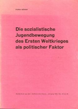 Die sozialistische Jugendbewegung des Ersten Weltkrieges als politischer Faktor (= Sonderdruck aus dem "Öffentlichen Dienst", Jg. 1964, Nrn. 45 bis 49)