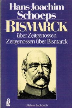 Bismarck über Zeitgenossen - Zeitgenossen über Bismarck.