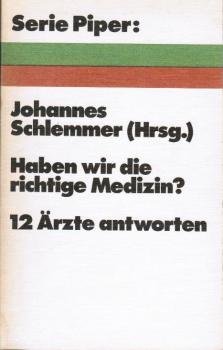 Haben wir die richtige Medizin? : 12 Beitr. nach e. Sendereihe d. Studio Heidelberg, Süddt. Rundfunk.