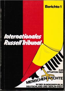 Drittes Internationales Russell Tribunal "Zur Situation der Menschenrechte in der Bundesrepublik Deutschland und Berlin-West" : Berichte 1