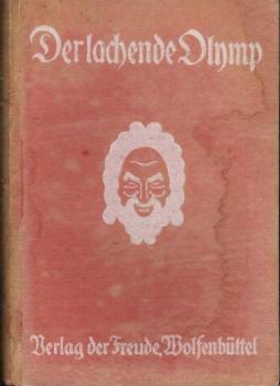 Der lachende Olymp. Eine Auslese aus der heiteren Prosa unserer Zeit.