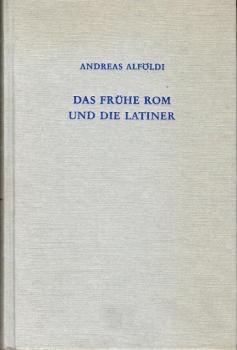 Das frühe Rom und die Latiner.
