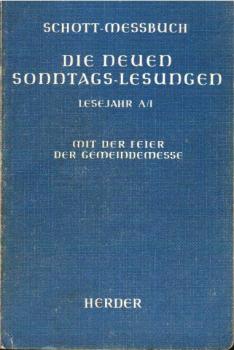 Die neuen Sonntags-Lesungen; Teil: = Lesejahr A.1., Advent bis Pfingsten