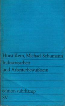 Industriearbeit und Arbeiterbewusstsein : e. empir. Unters. über d. Einfluss d. aktuellen techn. Entwicklung auf d. industrielle Arbeit u.d. Arbeiterbewusstsein.