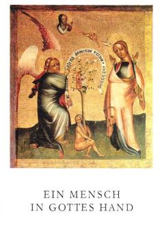 Ein Mensch in Gottes Hand. Drei biblische Besinnungen
