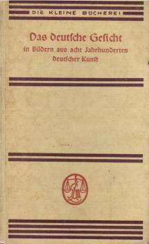 Das deutsche Gesicht in Bildern aus acht Jahrhunderten deutscher Kunst.