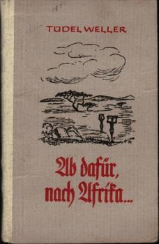 Ab dafür, nach Afrika... : Eine Bubengesch. aus vergangenen Tagen.