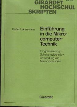 Einführung in die Mikrocomputer-Technik : Programmierung - Schaltungstechnik - Anwendung von Mikroprozessoren.