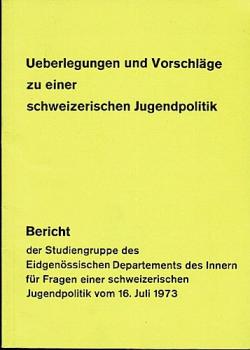 Ueberlegungen und Vorschläge zu einer schweizerischen Jugendpolitik.