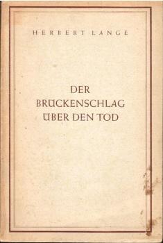 Der Brückenschlag über den Tod.