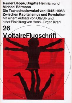 Die Tschechoslowakei 1945-1968. Zwischen Kapitalismus und Revolution. Mit einem Aufsatz von Ota Sik und einer Einleitung von Hans-Jürgen Krahl. Voltaire Flugschrift 26.