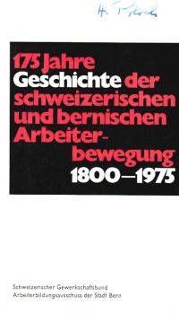 175[Hundertfünfundsiebzig] Jahre Geschichte der schweizerischen und bernischen Arbeiterbewegung : 1800-1975 ; Wegleitung.