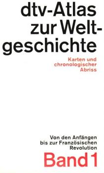 Kinder, Hermann: dtv-Atlas zur Weltgeschichte; Teil: Bd. 1., Von den Anfängen bis zur Französischen Revolution.