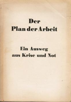 Der Plan der Arbeit : Ein Ausweg aus Krise u. Not