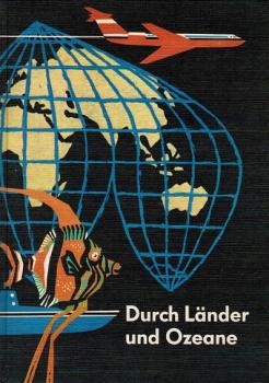 Durch Länder und Ozeane.
