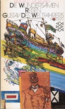 Die wundersamen Reisen Gustavs des Weltfahrers : lügenhafter Roman mit Kommentaren.