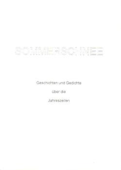 Sommerschnee : [Geschichten und Gedichte über die Jahreszeiten].