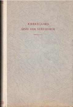 Kierkegaard und der Verführer.