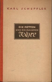 Die fetten und die mageren Jahre : E. Arbeits- und Lebensbericht.