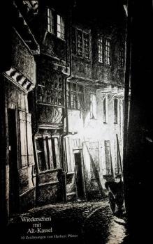 Wiedersehen mit Alt - Kassel. 10 Zeichnungen von Herbert Pfister.