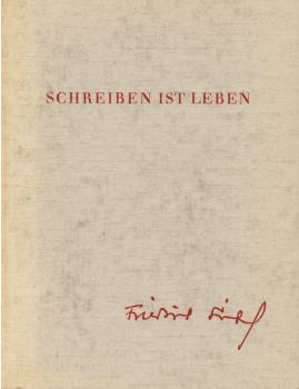 Schreiben ist Leben. Zum 70. Geburtstag von Friedrich Sieburg am 18. Mai 1963
