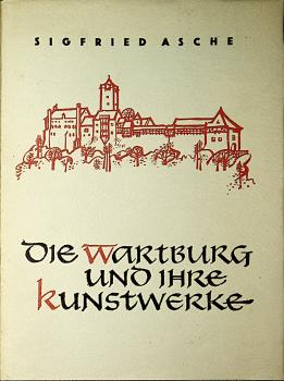 Die Wartburg und ihre Kunstwerke.