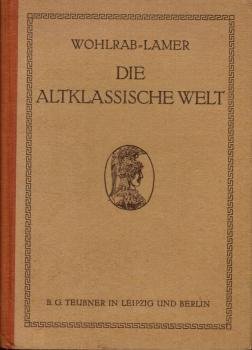 Die altklassische Welt.