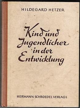 Kind und Jugendlicher in der Entwicklung (= Pädagogische Bücherei. Arbeitsbücher für Lehrerbildung und Lehrerfortblidung Bd. 11)