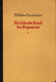 Die bildende Kunst der Gegenwart : Malerei, Plastik, Zeichng.