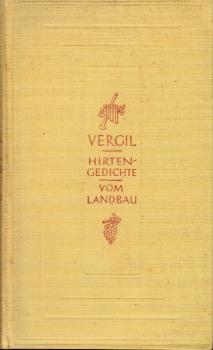Hirtengedichte; Vom Landbau; Vergil. Dt. v. Rudolf Alexander Schröder.
