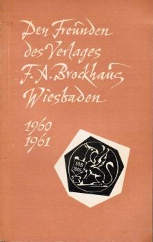 Den Freunden des Verlages F. A. Brockhaus Wiesbaden 1960-61
