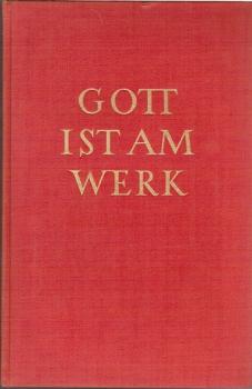 Gott ist am Werk : Festschrift für Landesbischof D. Hanns Lilje zum 60. Geburtstag am 20. Aug. 1959. Mit Grussworten des Oekumenischen Rates d. Kirchen ...