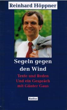 Segeln gegen den Wind : Texte und Reden und ein Gespräch mit Günter Gaus.