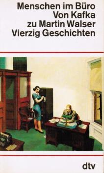 Menschen im Büro : von Kafka zu Martin Walser ; 40 Geschichten.