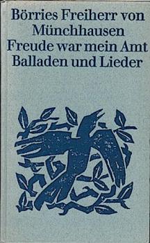 Freude war mein Amt : Balladen u. Lieder.