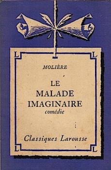 Le Malade Imaginaire: Comédie.