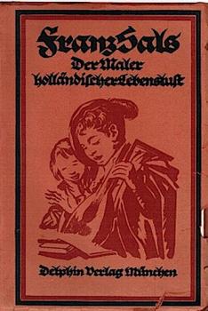 Frans Hals, der Maler holländischer Lebenslust.