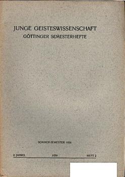 Junge Geisteswissenschaft: Göttinger Semesterhefte; Teil: Sommer - Semester 1939. 2. Jahrg., 1939, Heft2.