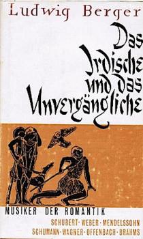 Das Irdische und das Unvergängliche : Musiker d. Romantik. Erzählungen.