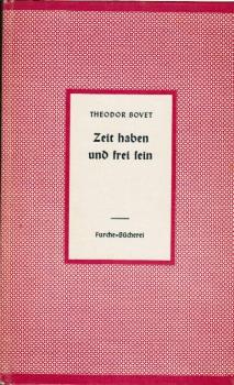 Zeit haben und frei sein : Zur Lebensgestaltung d. modernen Menschen.