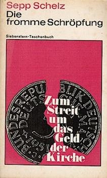 Die fromme Schröpfung : Zum Streit um d. Geld d. Kirche.