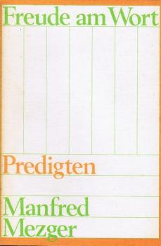 Freude am Wort : Predigten.