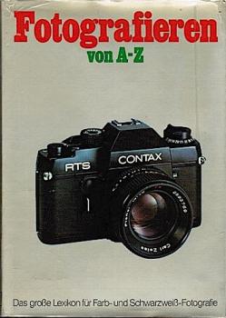 Fotografieren von A-Z - Das große Lexikon für Farb- und Schwarzweißfotografie.