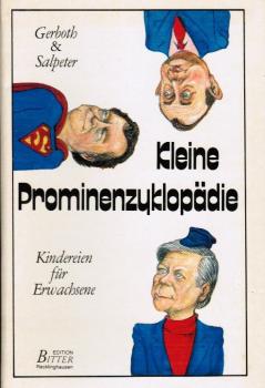 Kleine Prominenzyklopädie : Kindereien für Erwachsene.