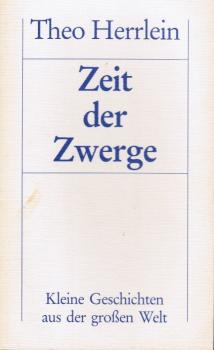 Zeit der Zwerge : kleine Geschichten aus d. grossen Welt.