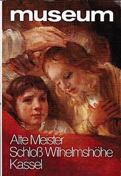 Adler, Wolfgang (Verfasser): Gemäldegalerie Alte Meister, Schloss Wilhelmshöhe, Kassel.